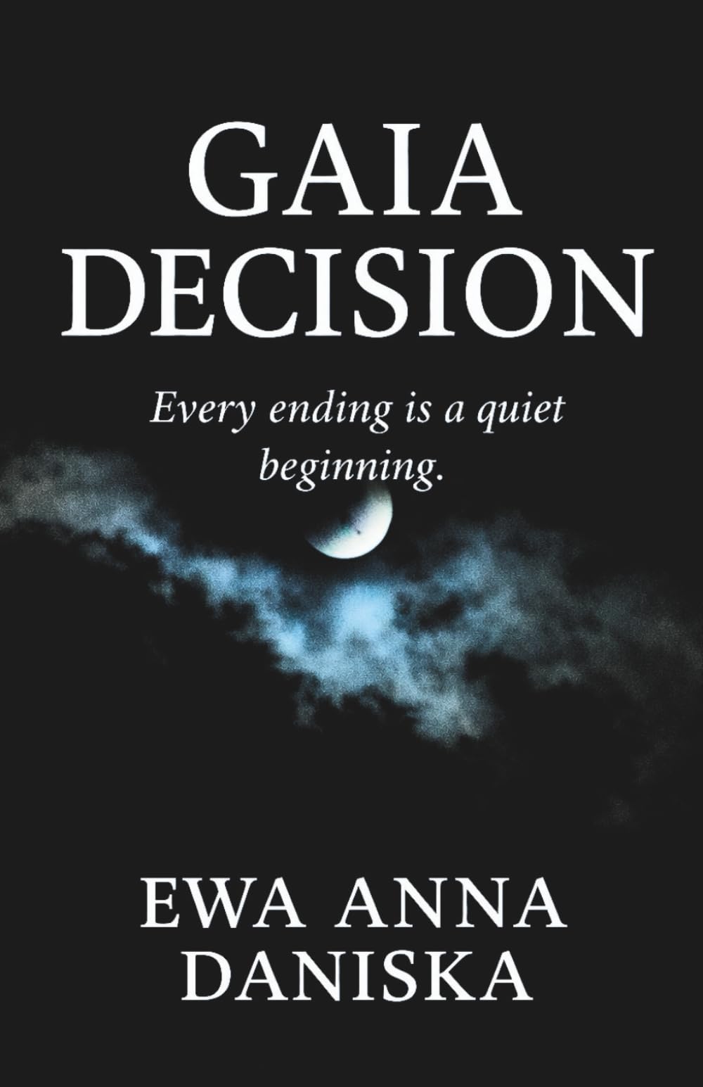Gaia Decision: Every ending is a quiet beginning.