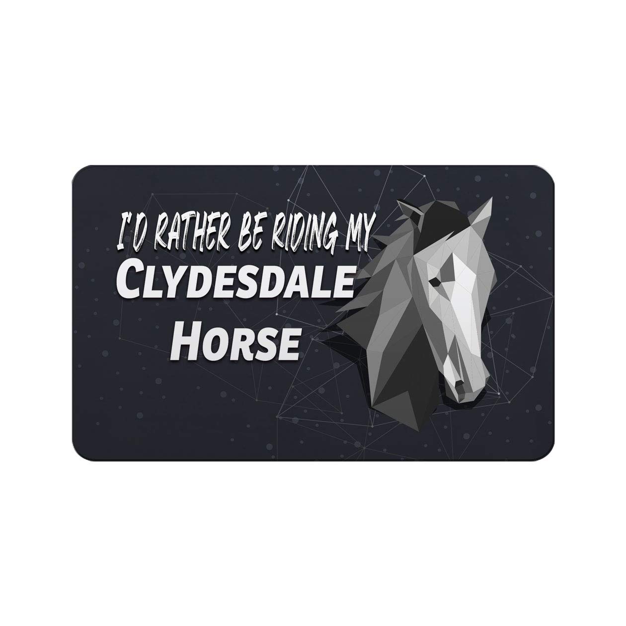 Makoroni - I'd Rather BE Riding My Clydesdale Horse Horse Horses Refrigerator Wall Magnet 2.75x3.5 inc Des#88