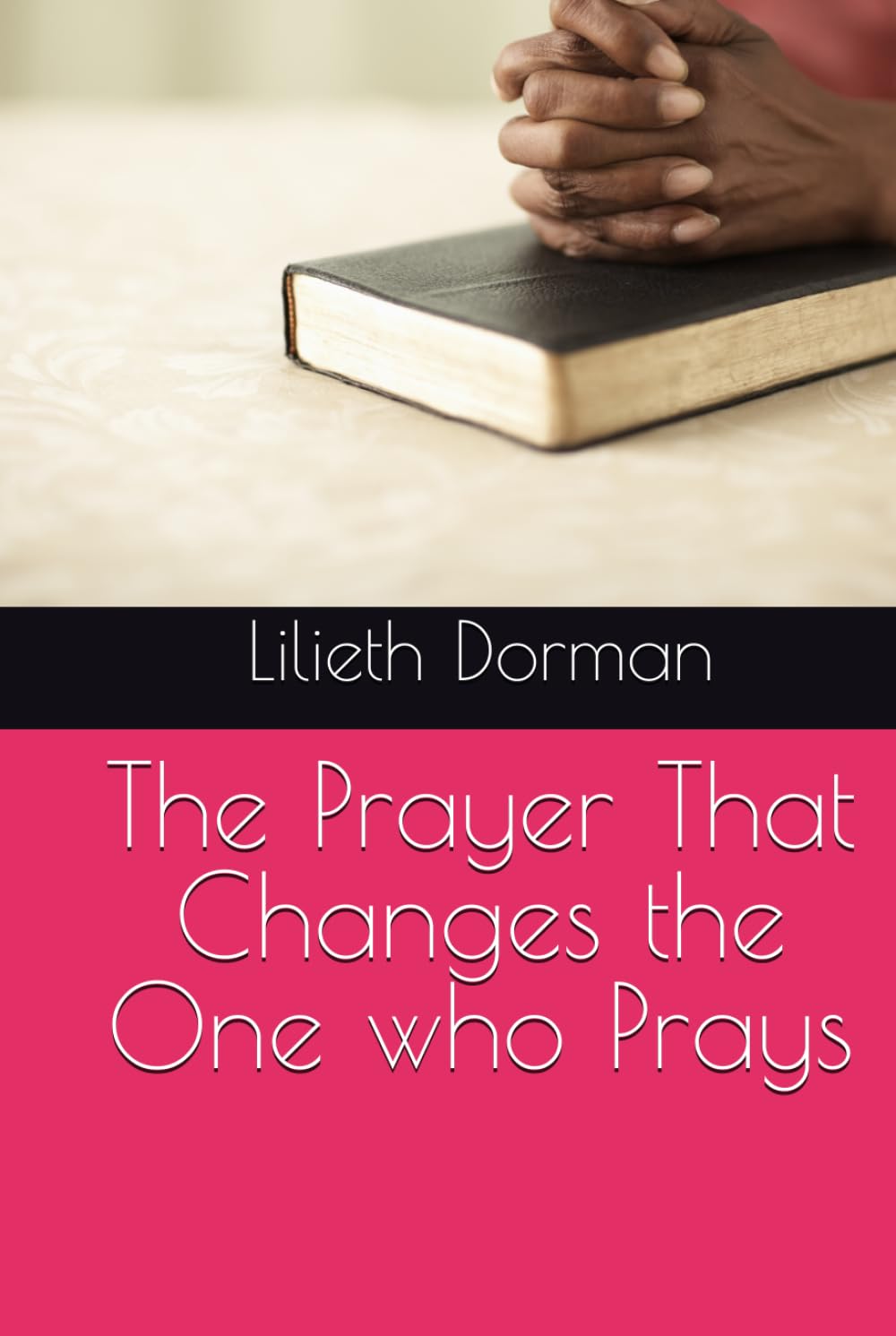 The Prayer That Changes the One who Prays