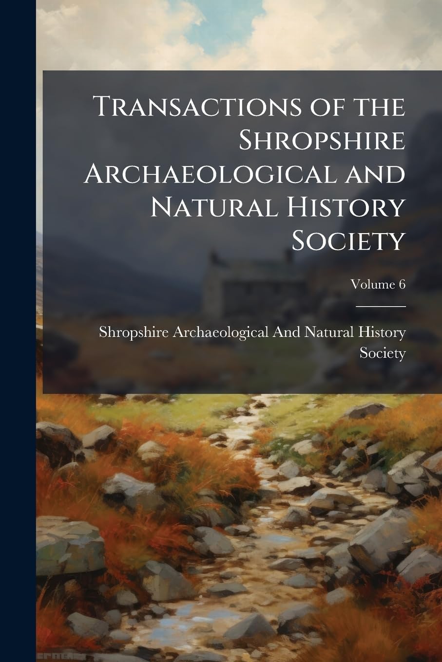 Transactions of the Shropshire Archaeological and Natural History Society