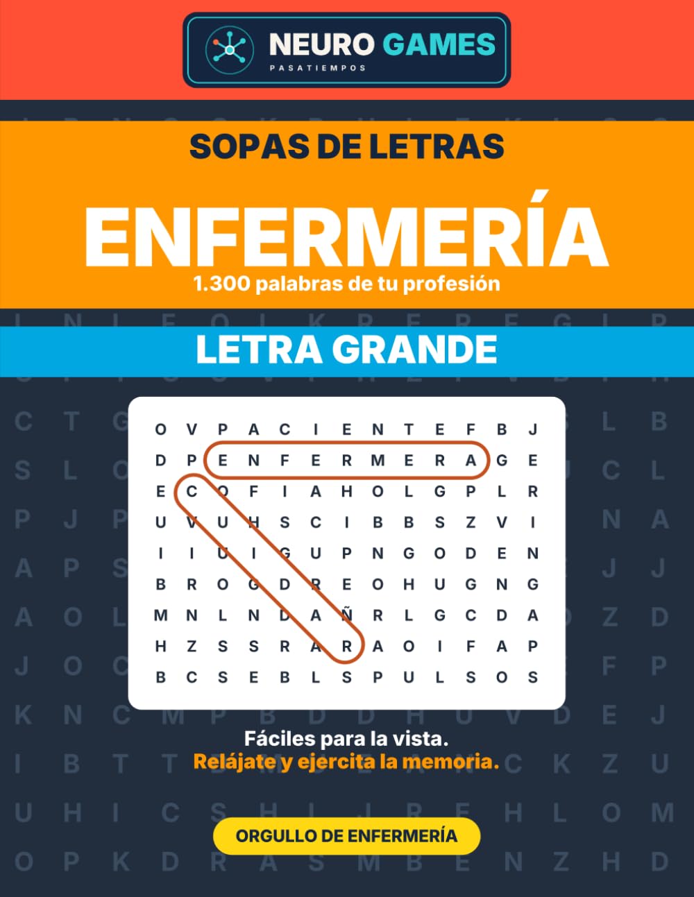 Sopas de Letras para Enfermeras: Sopas de letras en letra grande con 1.300 palabras de tu profesión (Neuro Games Profesiones)