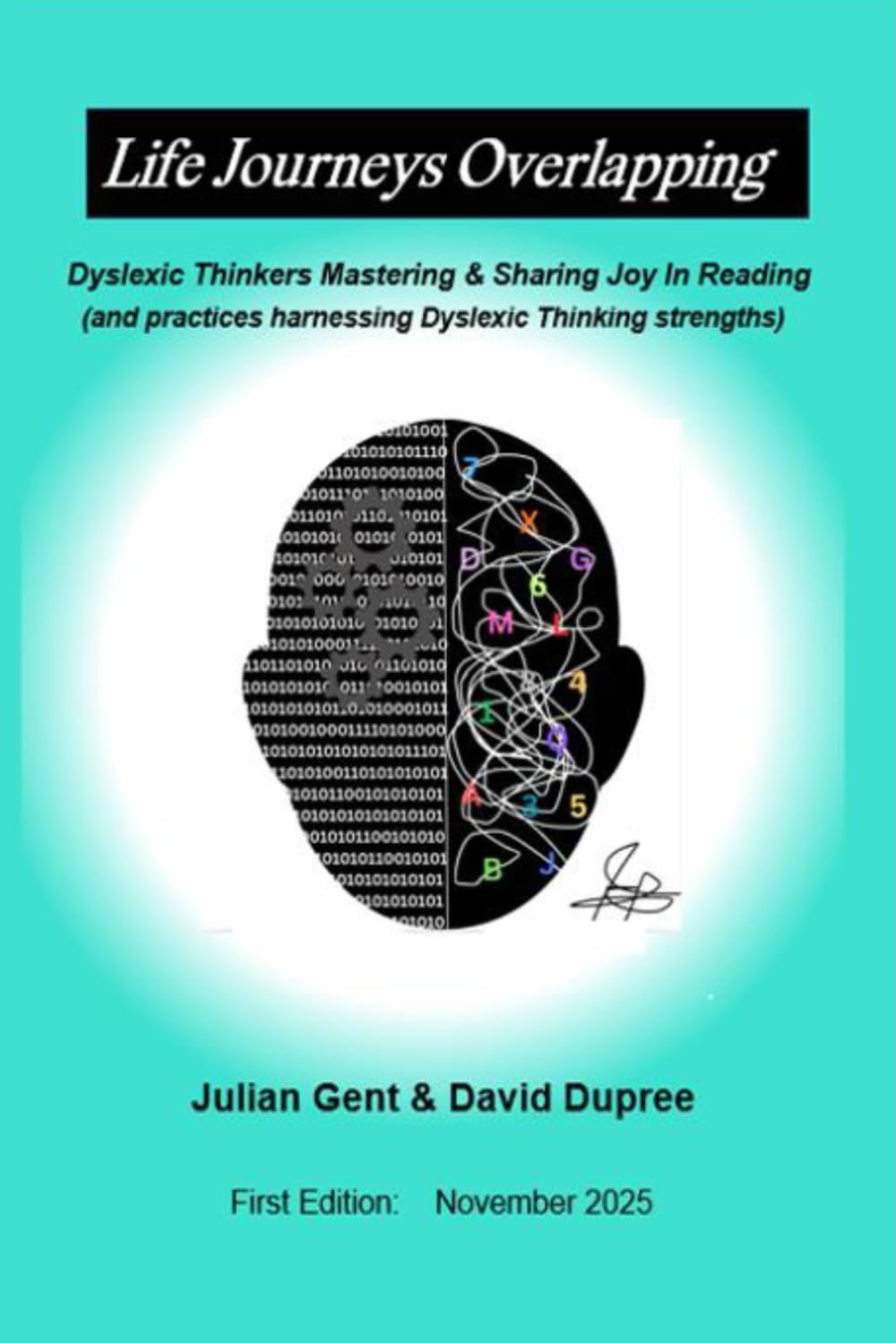 Life Journeys Overlapping - Dyslexic Thinkers Mastering and Sharing Joy in Reading