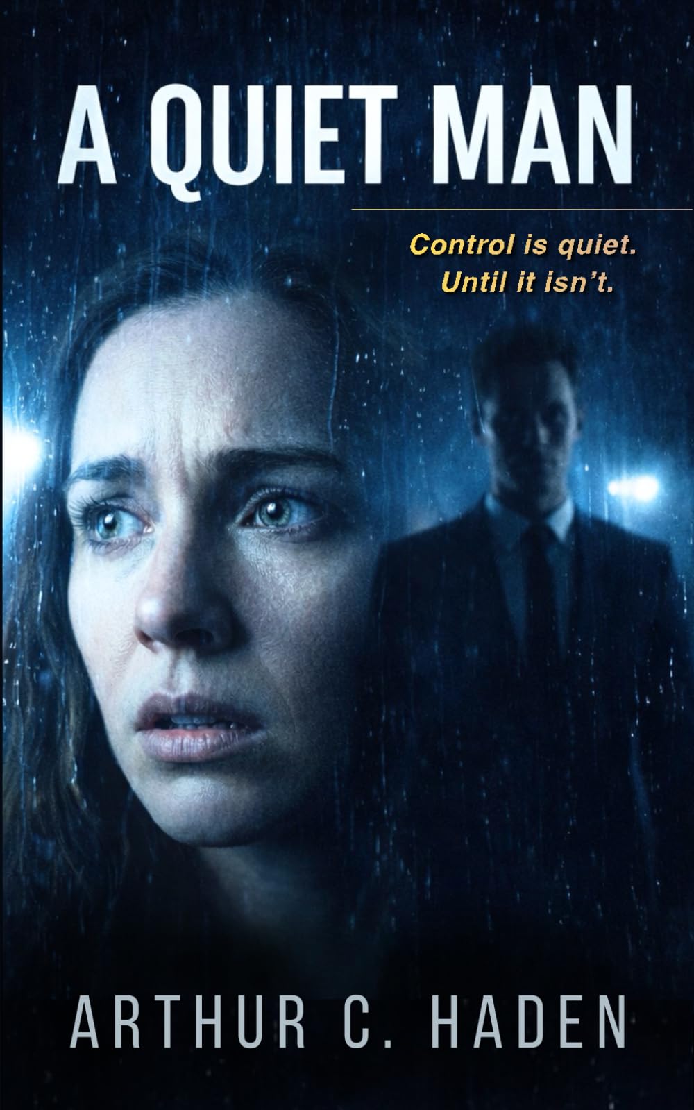 A QUIET MAN: A Psychological Domestic Thriller