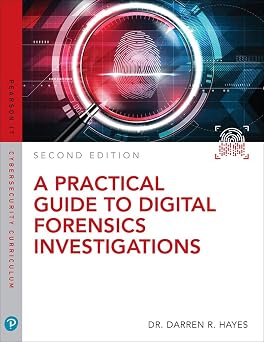 Practical Guide to Digital Forensics Investigations, A Pearson It Cybersecurity Curriculum Itcc