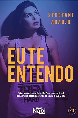 Eu te entendo : Vou te contar a minha história, mas você vai pensar que eu estou escrevendo sobre a sua vida.