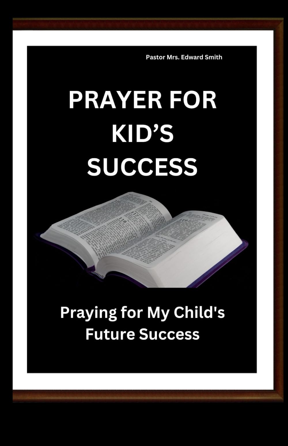 PRAYER FOR KID’S SUCCESS: Praying for My Child's Future Success