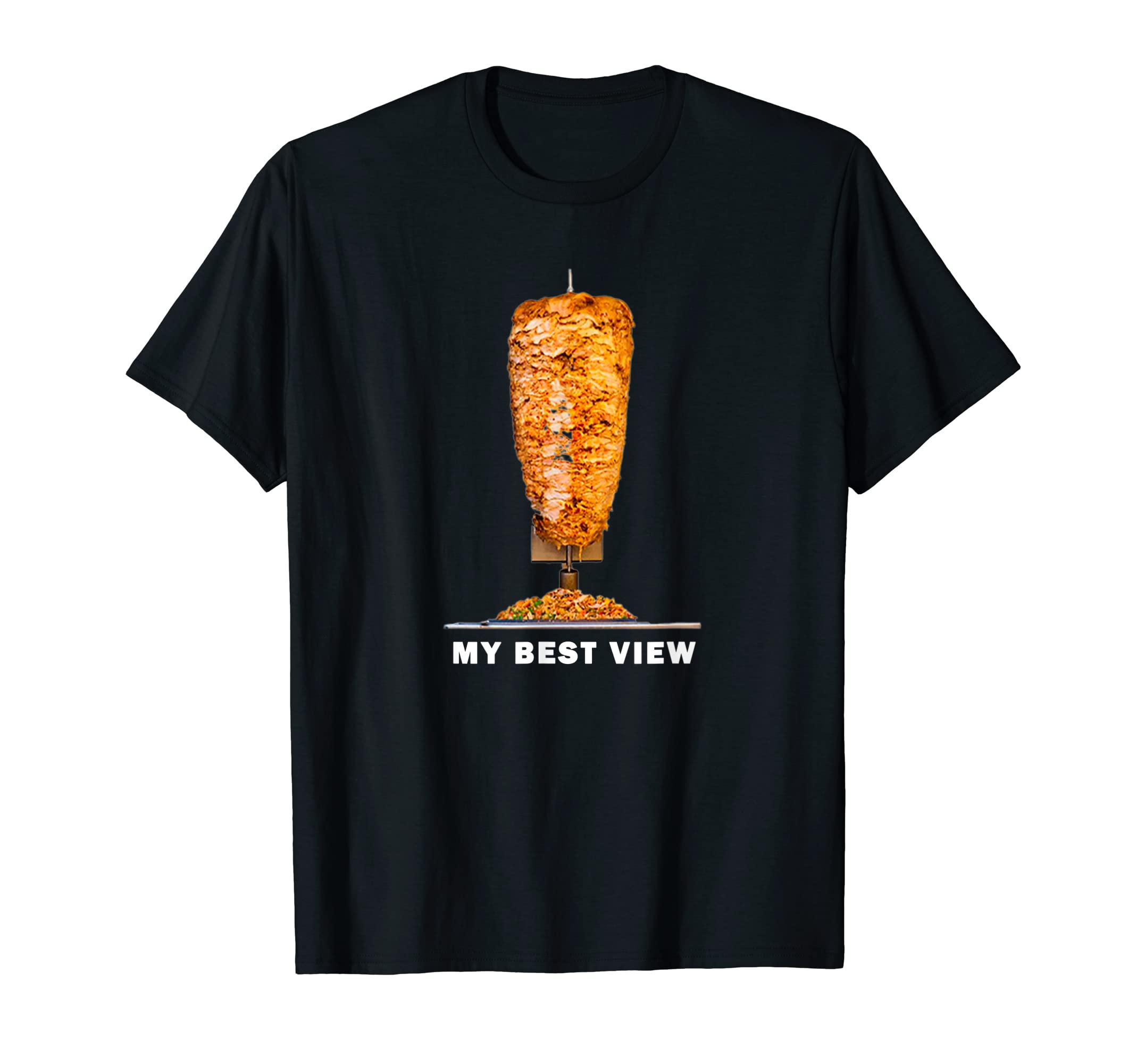 my best view for all shawarma lover T-Shirt