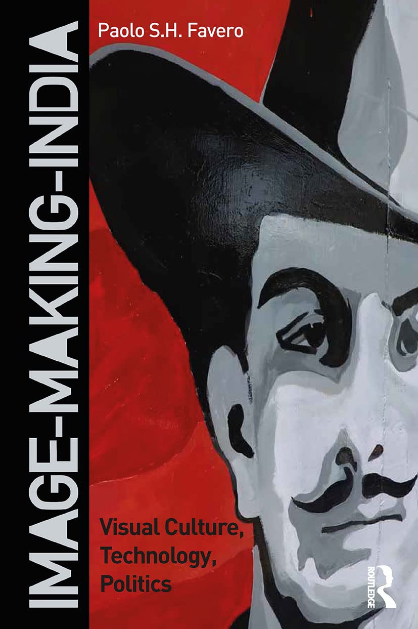 Image-Making-India: Visual Culture, Technology, Politics