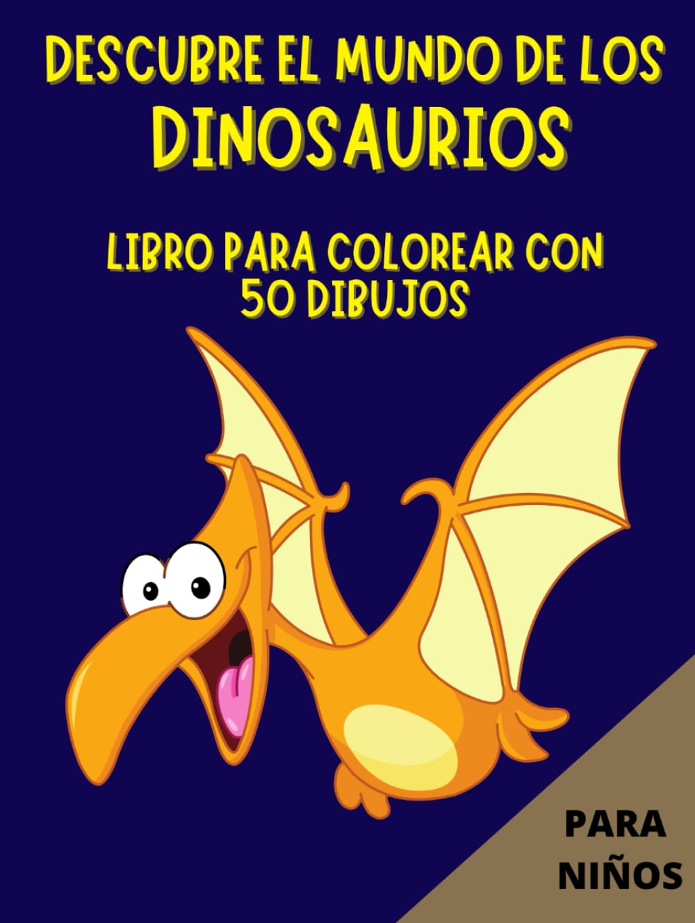 DESCUBRE EL MUNDO DE LOS DINOSAURIOS: LIBRO PARA COLOREAR CON 50 DIBUJOS
