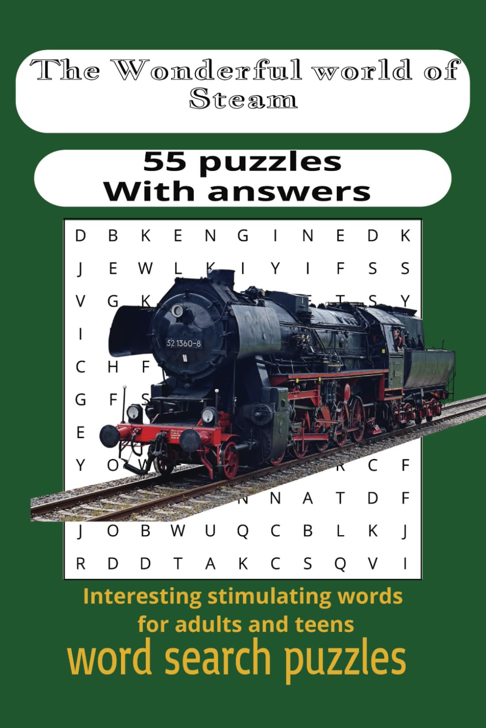 Locomotive word search puzzle book: Word searches with easy to read print about Steam locomotives, railways, trains and more. 6x9 inches 110 pages 55 puzzles