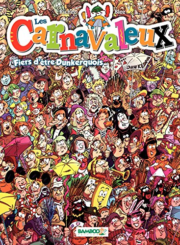 Télécharger Les Carnavaleux: Fiers d'être Dunkerquois Livre PDF Gratuit
