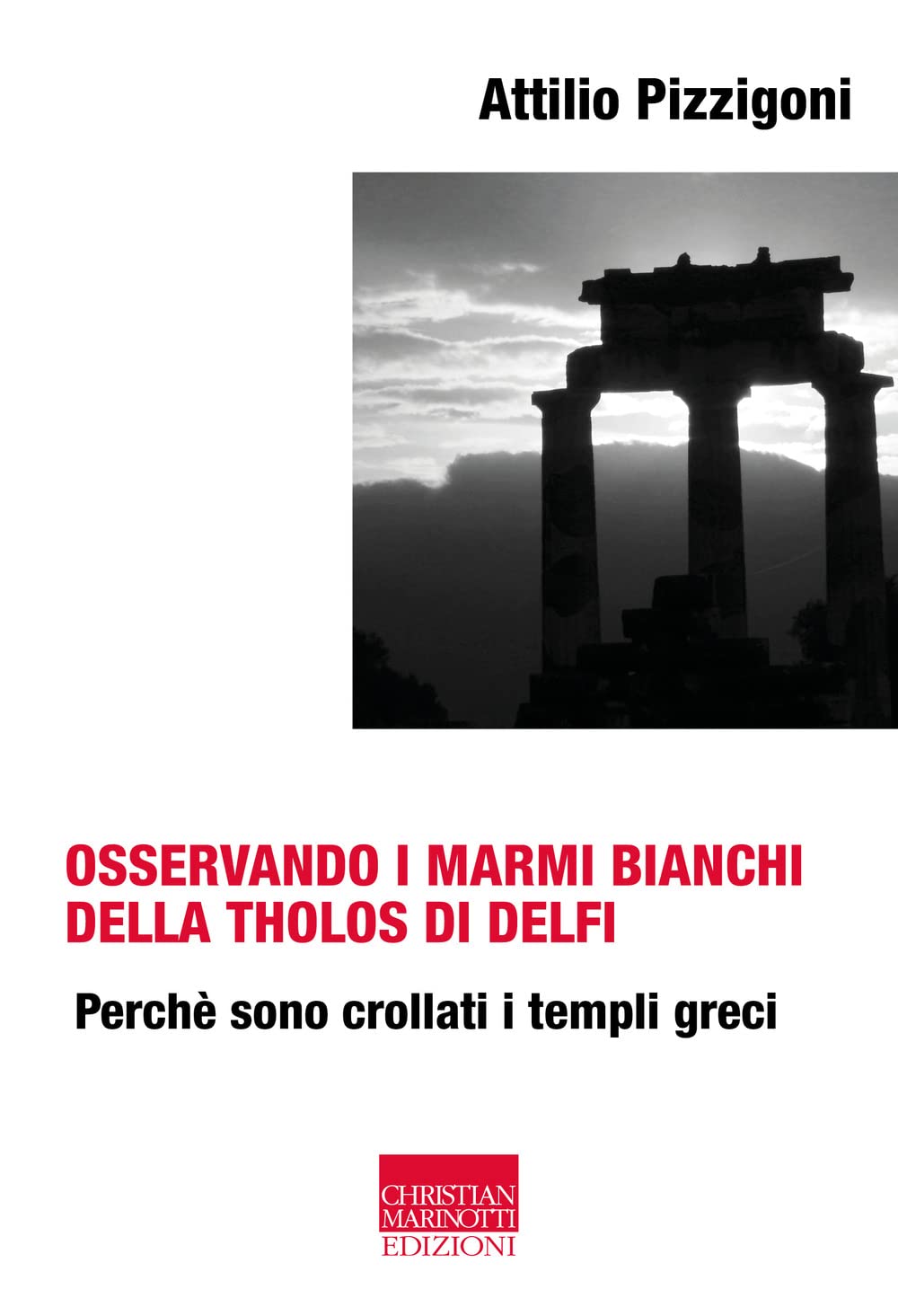 Osservando I Marmi Bianchi Della Tholos Di Delfi. Perché Sono Crollati I Templi Greci - 4
