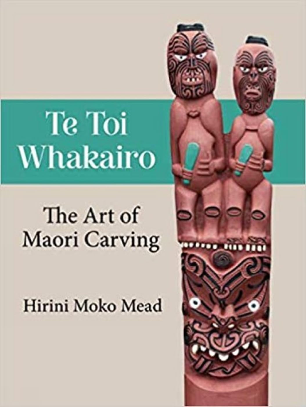 Te Toi Whakairo: The Art of Maori Carving      Paperback – September 30, 2020