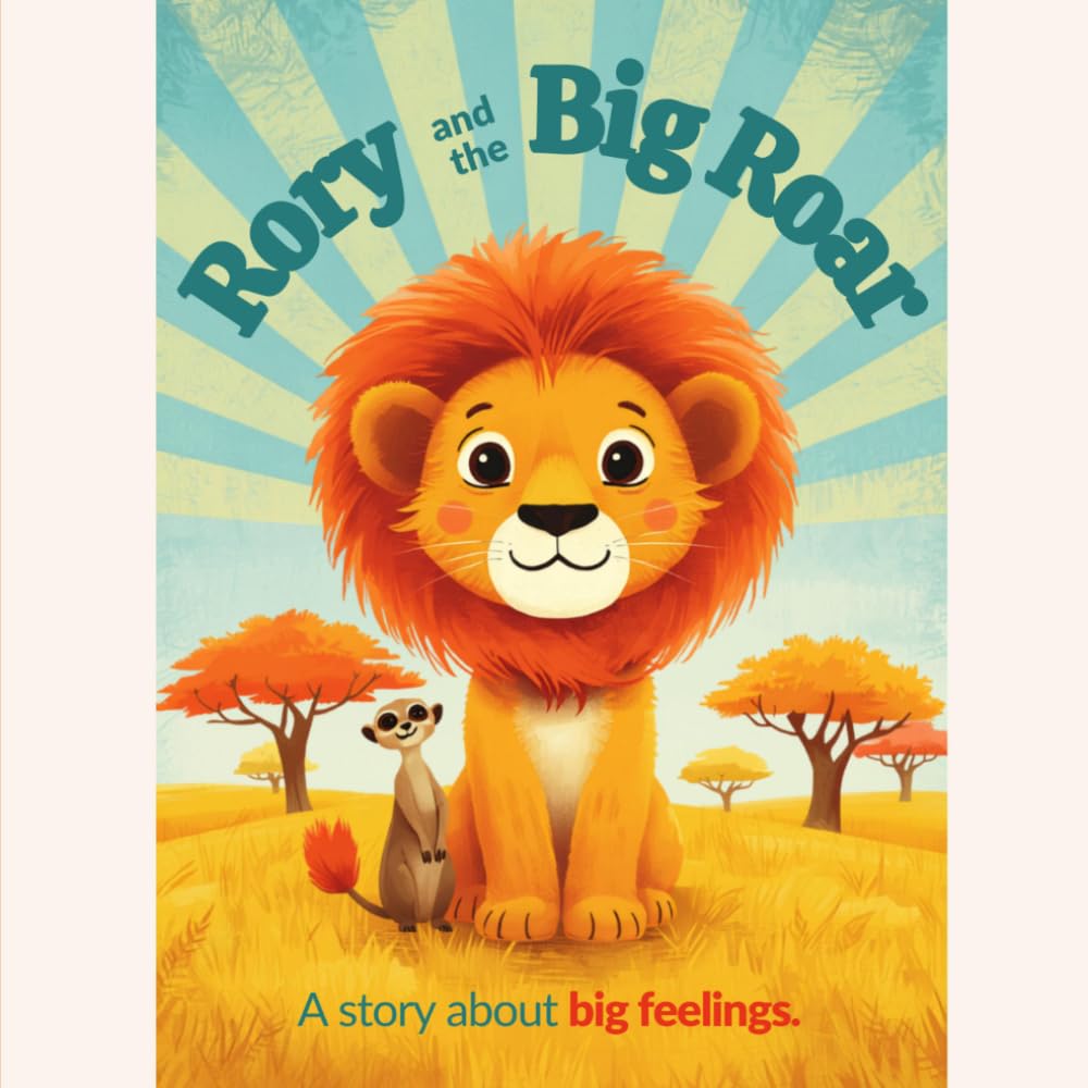 Rory and the Big Roar: A story about big feelings (Little Me, Big Emotions)