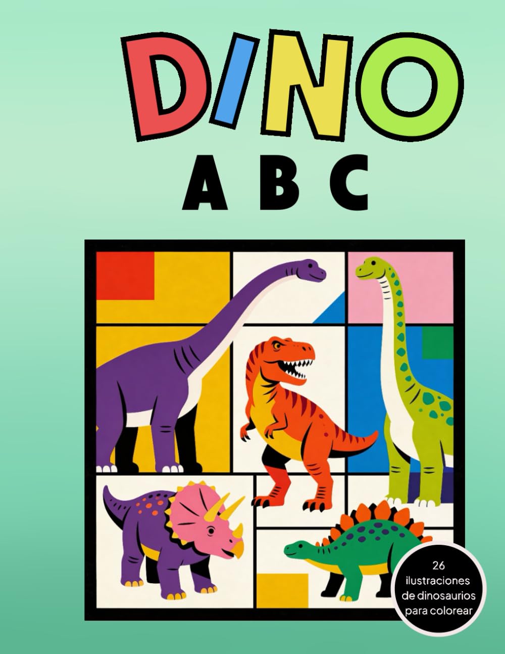 Dino ABC. Libro para colorear de dinosaurios de la A a la Z para niños, jóvenes y adultos.: Dino ABC. Libro para colorear de dinosaurios de la A a la Z con datos interesantes.