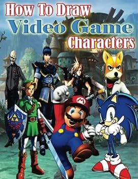 Paperback How to Draw Video Game Characters: How to Draw The Characters & Environments of Video Games (Drawing Basics and Video Game Art) Book
