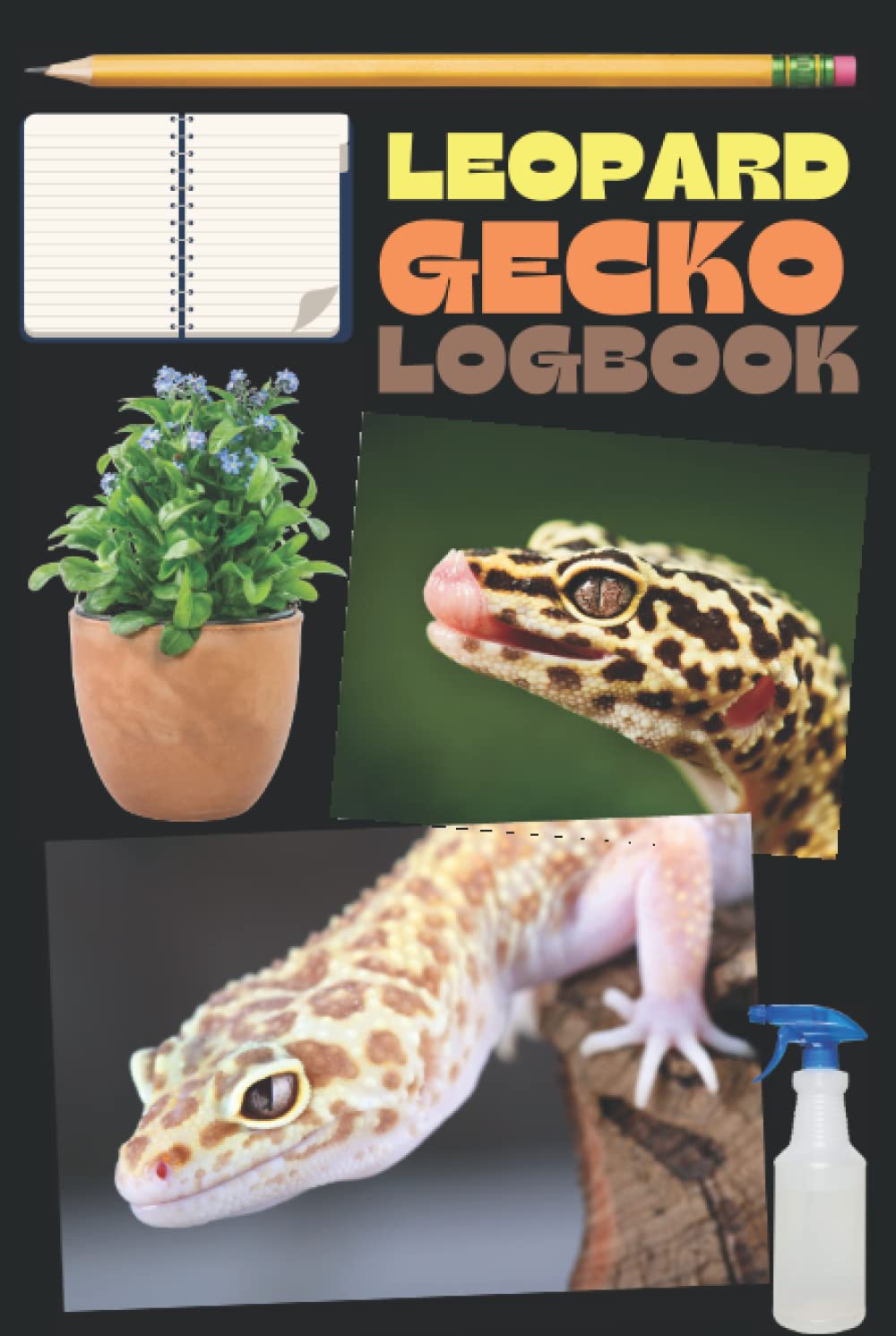 Leopard Gecko Log Book: Daily and Weekly care routine for pet Leopard Gecko