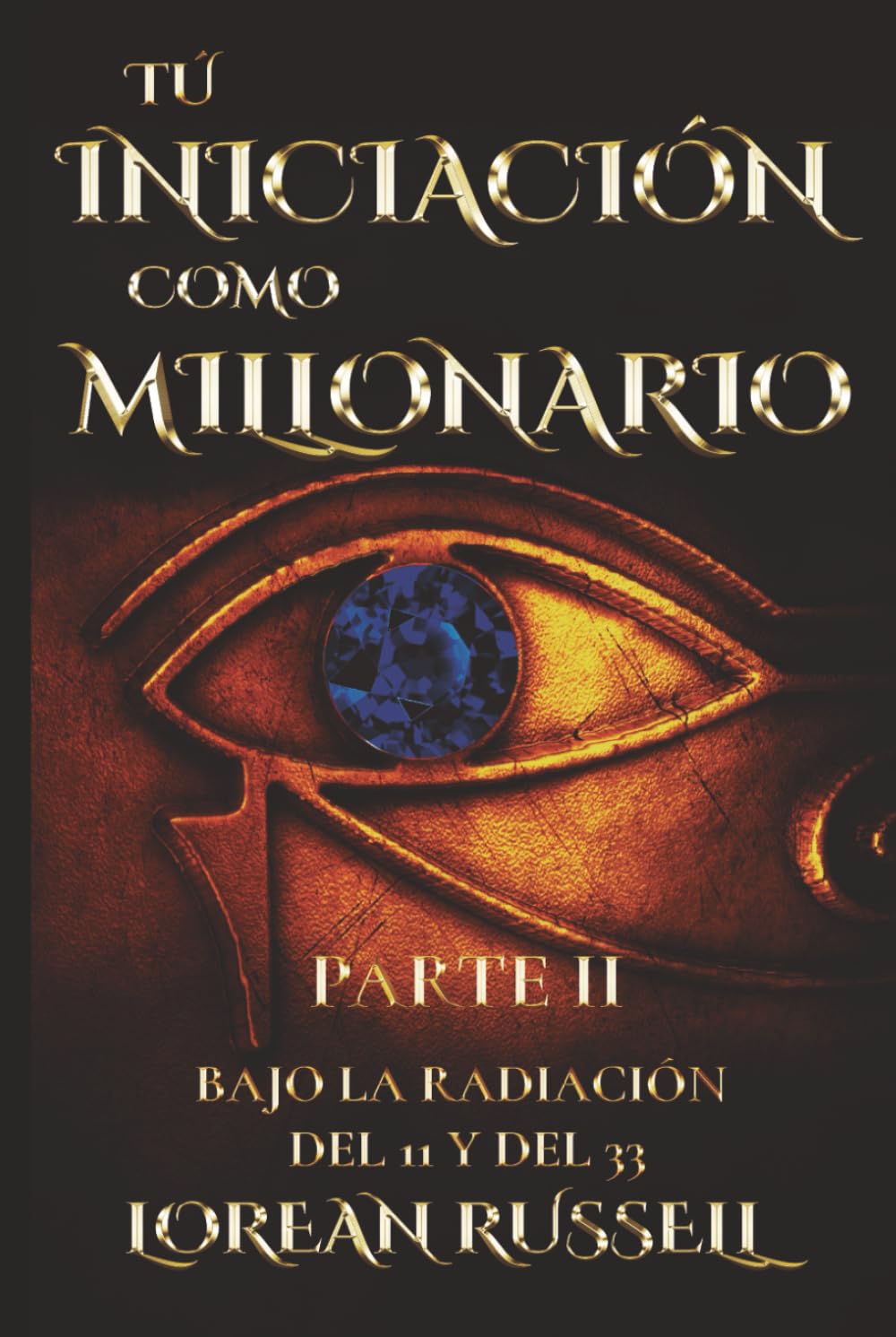Tu Iniciación como Millonario: Parte II