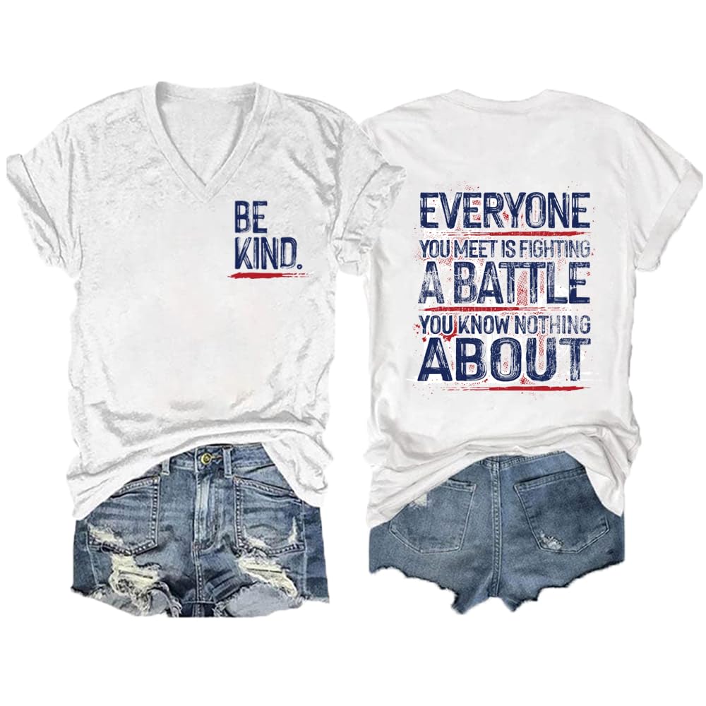 Be Kind Everyone is Fighting A Battle Shirt Women V Neck Be Kind Shirt Double Sided Tshirt Tee