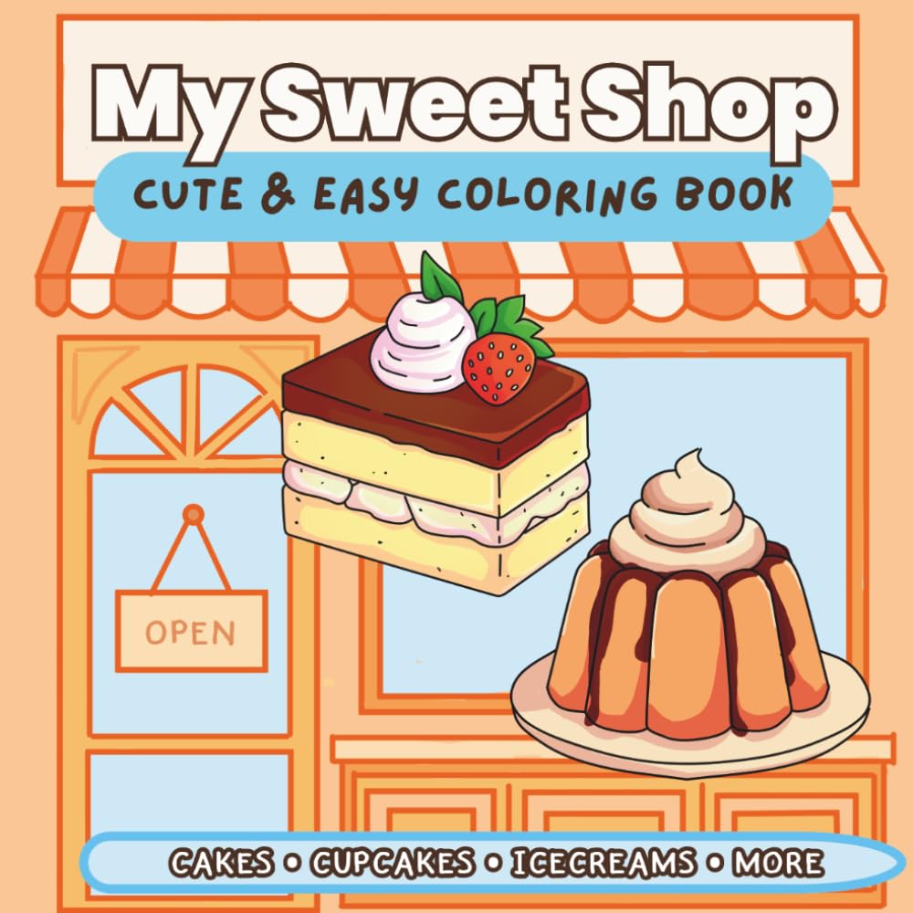 My Sweet Shop: Cute & Easy Coloring Book