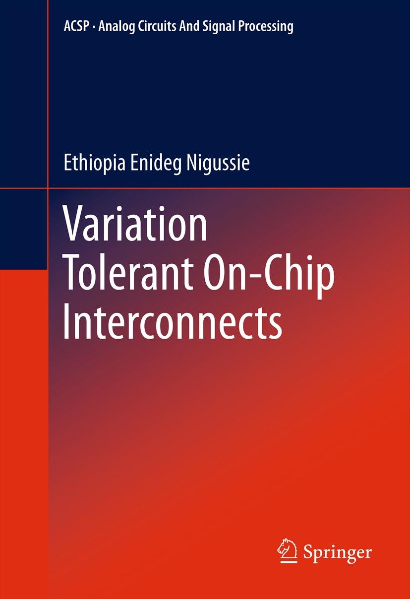 Variation Tolerant On-Chip Interconnects (Analog Circuits and Signal Processing)