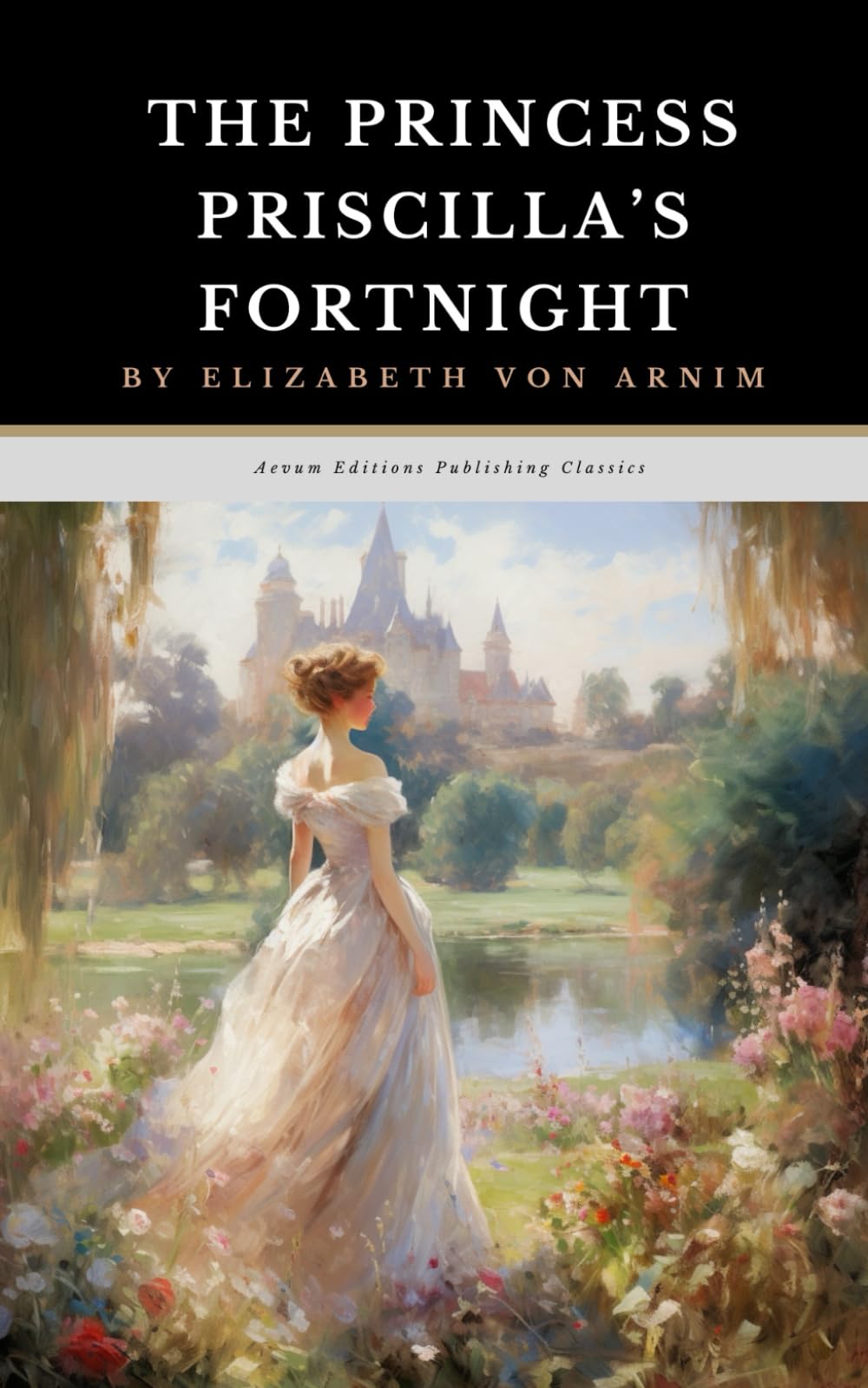 The Princess Priscilla's Fortnight: The Original 1905 Romantic Comedy Classic