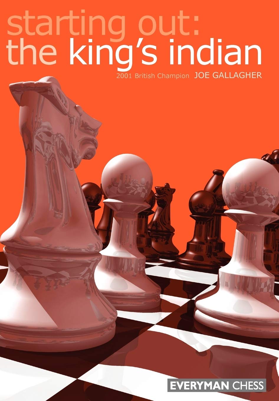 Starting out: King's Indian: The King's Indian (Starting Out - Everyman Chess)