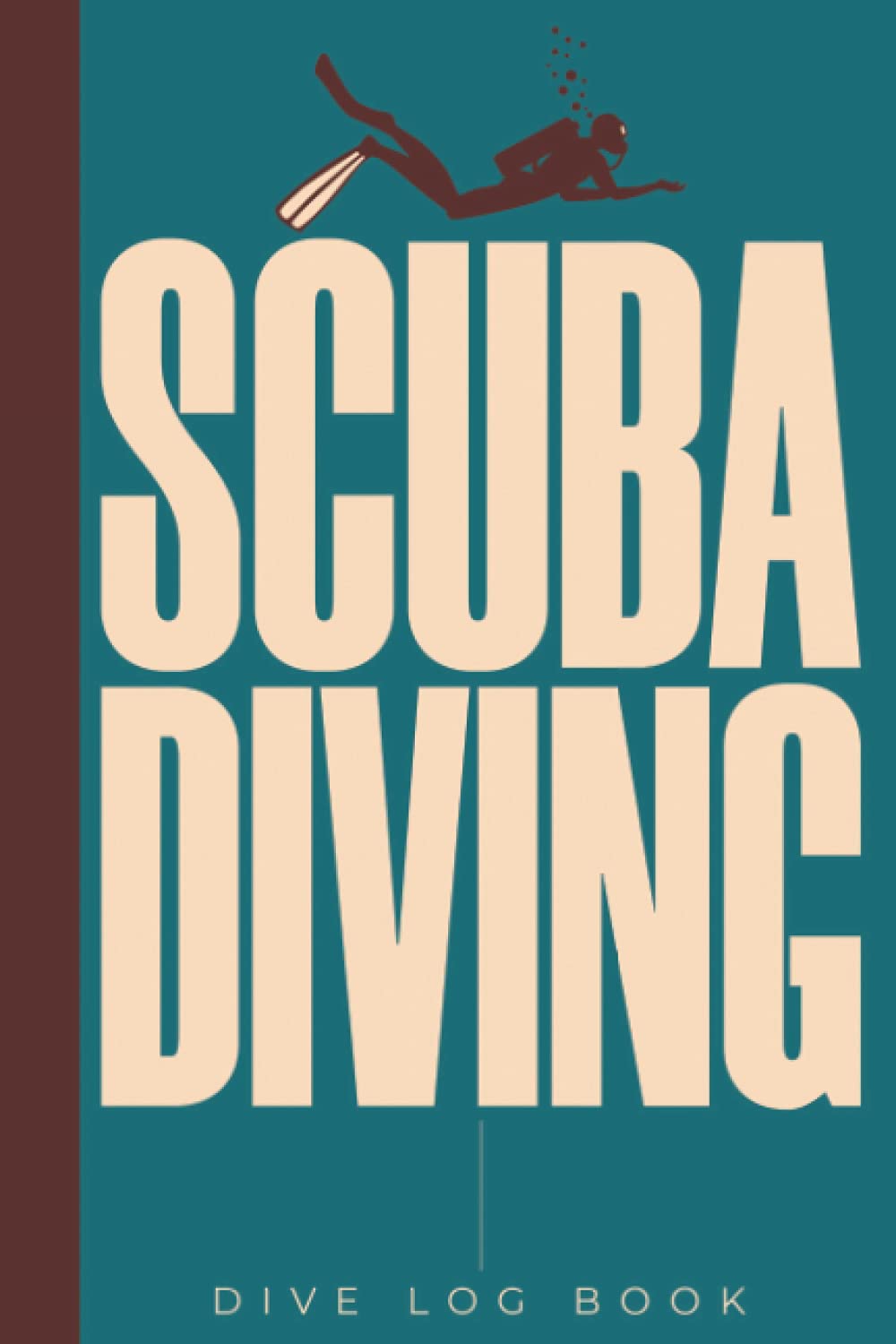 Scuba Diving Dive Log Book: Scuba Diving Log Book - Certified Diver Log - Scuba Gifts - Scuba Diver Log Book - Track And Record 100 Dives