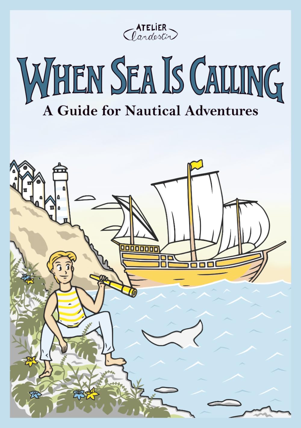 When Sea is Calling: A Guide for Nautical Adventures
