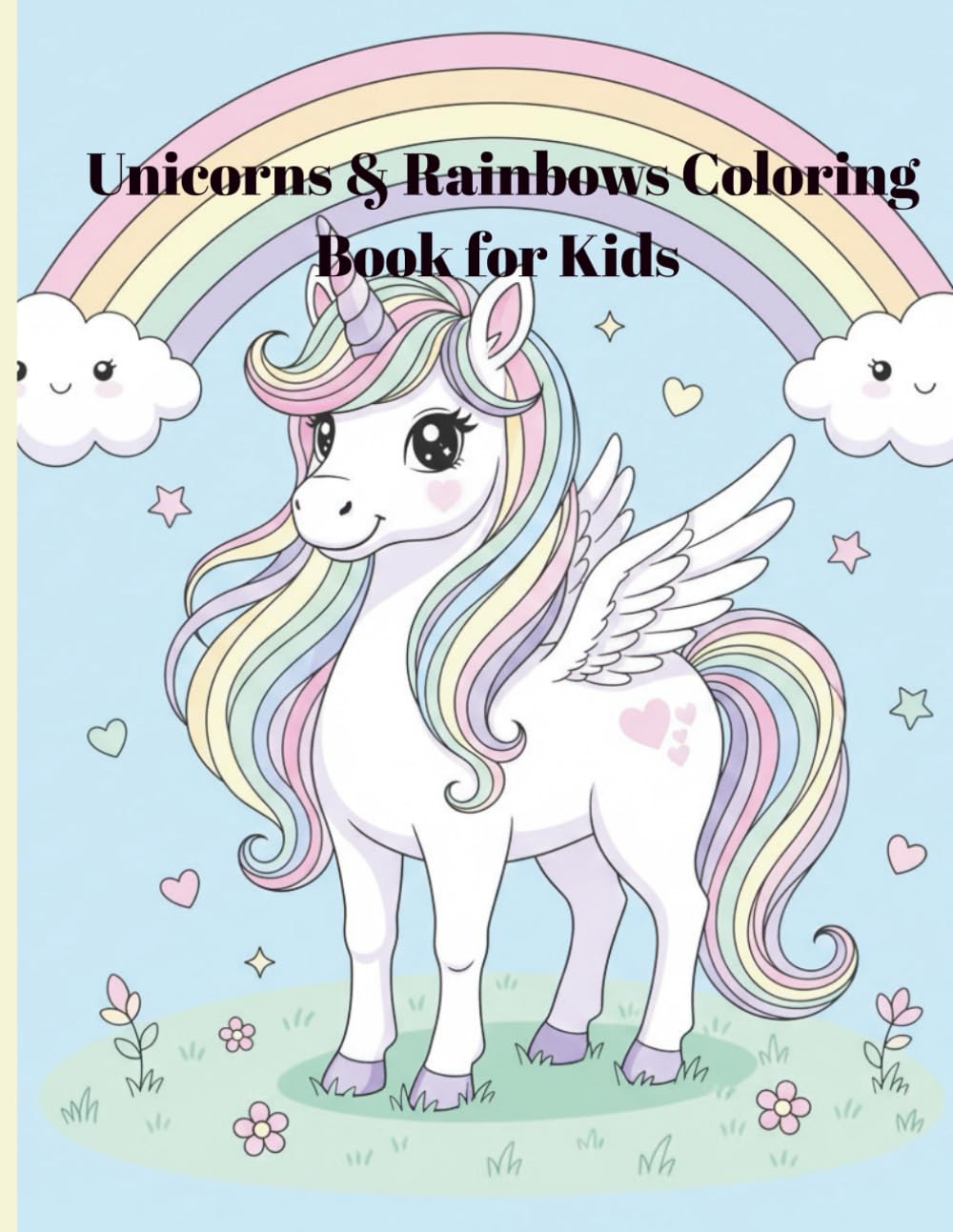 Unicorns & Rainbows Coloring Book for Kids: 30 Cute and Magical Unicorn Coloring Pages with Rainbows, Clouds, and Fantasy Backgrounds for Girls Ages 3–8