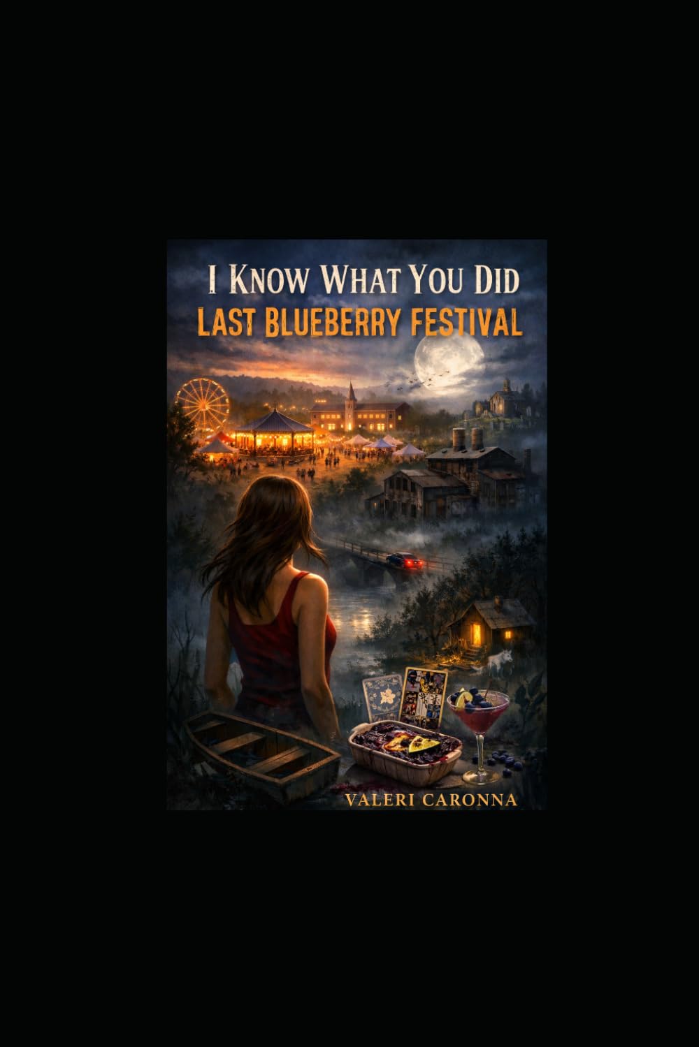I know what you did last blueberry festival: Karmicville mystery (Karmic Ville chronicles)