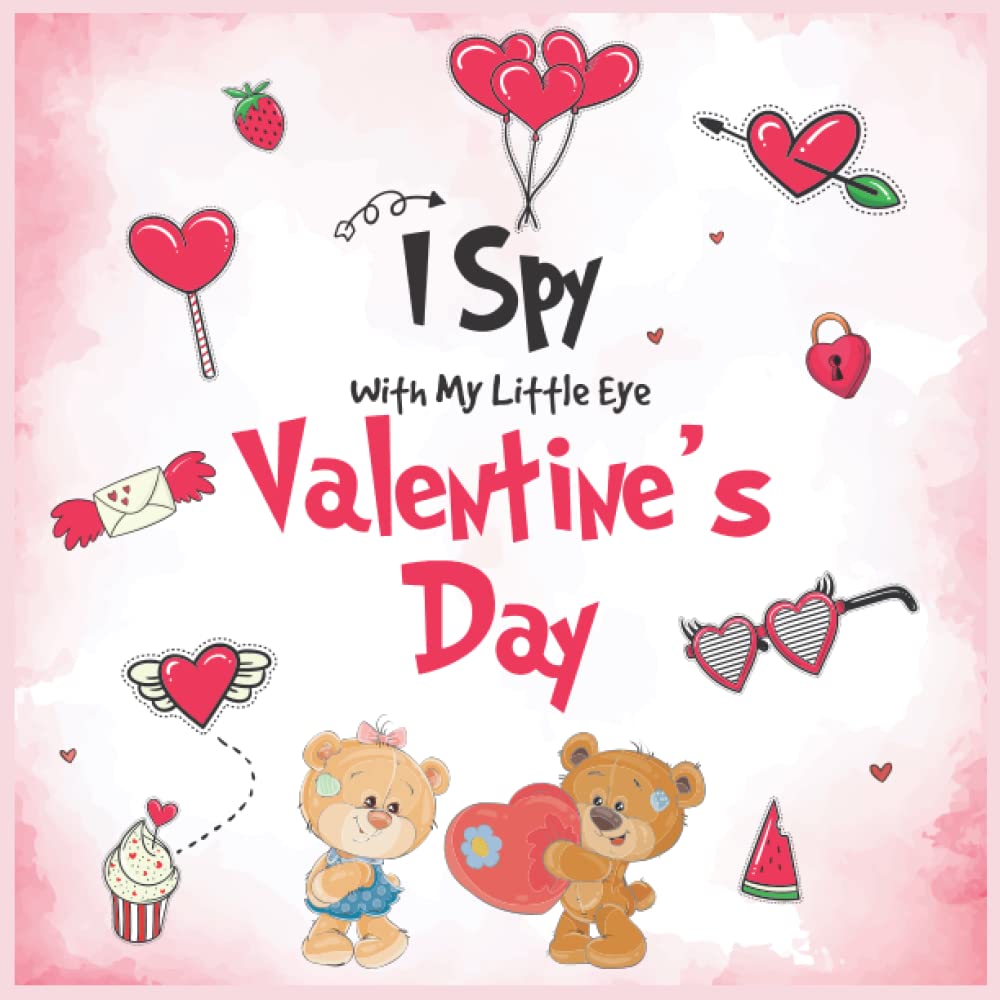 I Spy With My Little Eye Valentine's Day: A Fun Guessing Game Activity for Kids, Toddler and Preschoolers (Family Gift)