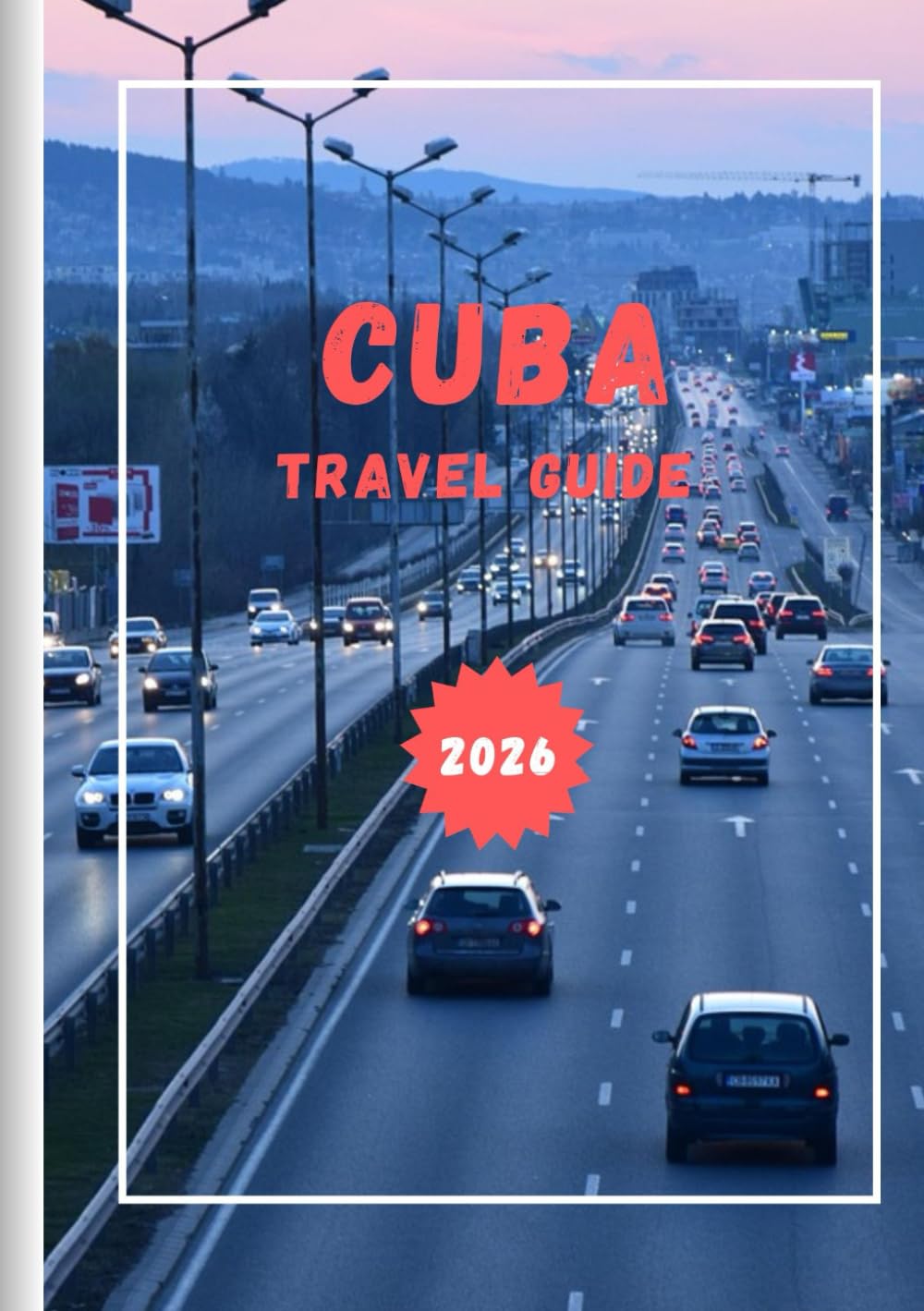 CUBA TRAVEL GUIDE 2026: erience the Magic of Music, Beaches, and Timeless Cities