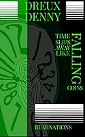 Vista 1 de TIME SLIPS AWAY LIKE FALLING COINS RUMINATIONS