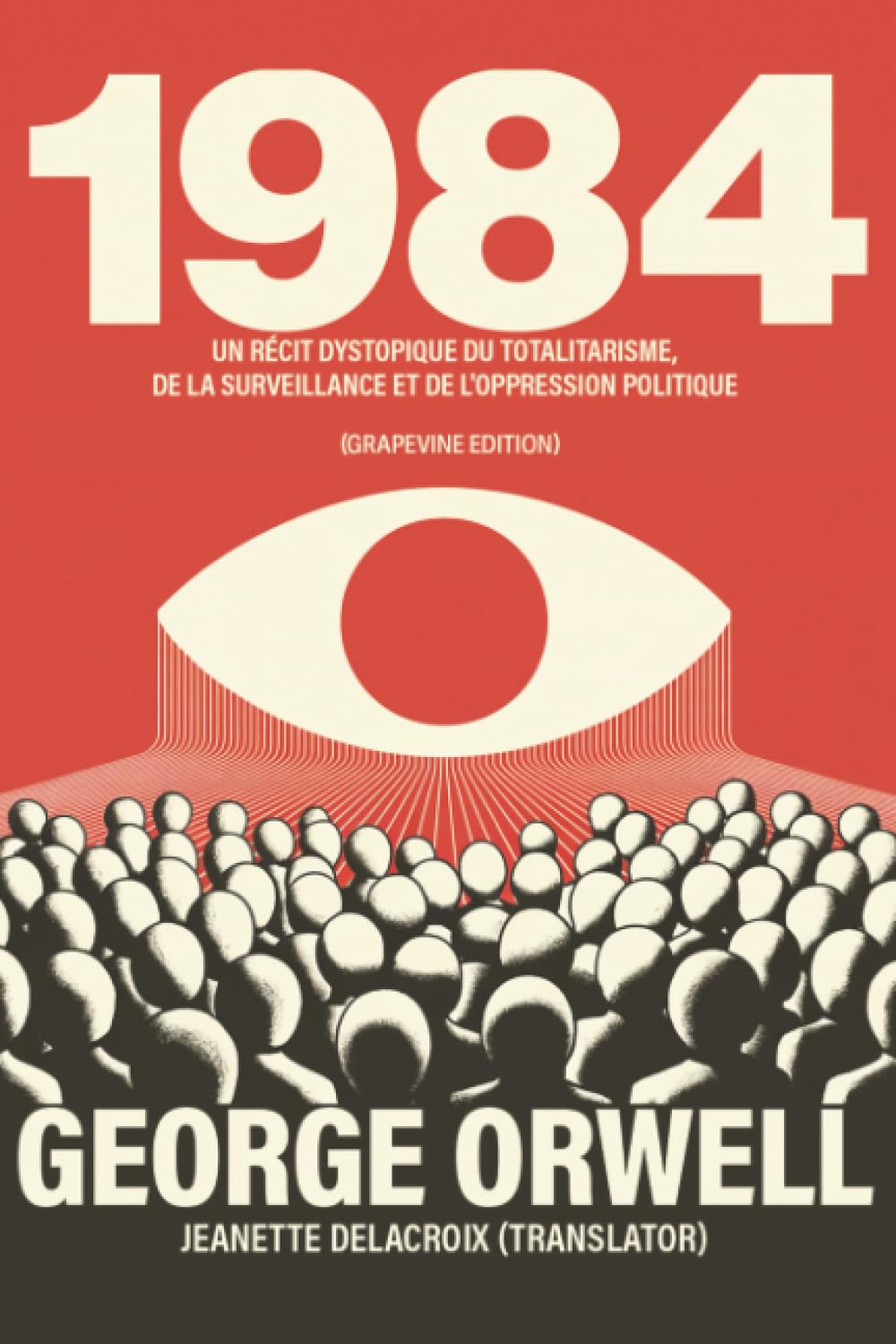1984: Un récit dystopique du totalitarisme, de la surveillance et de l'oppression politique (Grapevine edition)