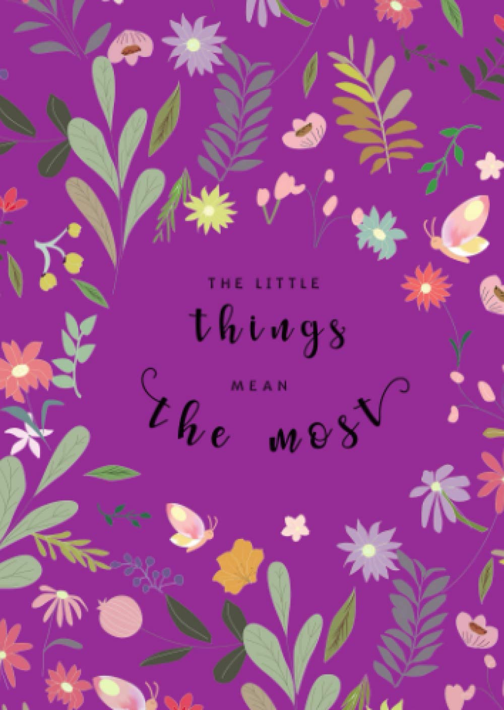The Little Things Mean The Most: B6 Small Birthday Book for Recording Anniversaries / Important Dates | Jan-to-Dec Index | Stylish Butterfly Floral Design Purple
