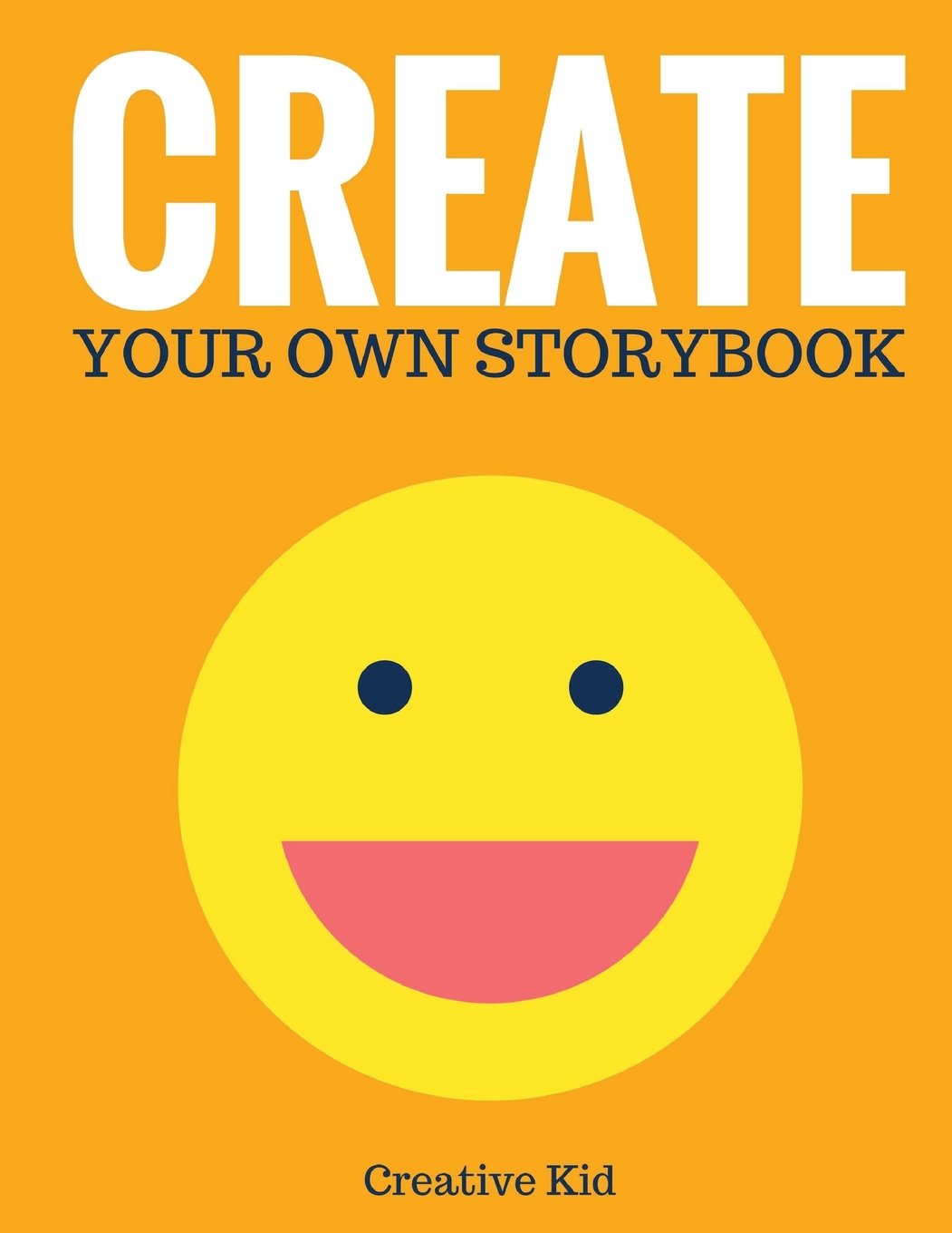 Create Your Own Storybook (Blank Children's Book): 50 Pages - Write, Draw, and Illustrate Your Own Book (Large, 8.5 x 11) (Creative Crafts)