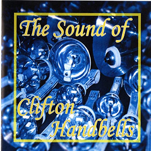 The Sound Of Clifton Handbell Ringers by The Clifton Village Handbell