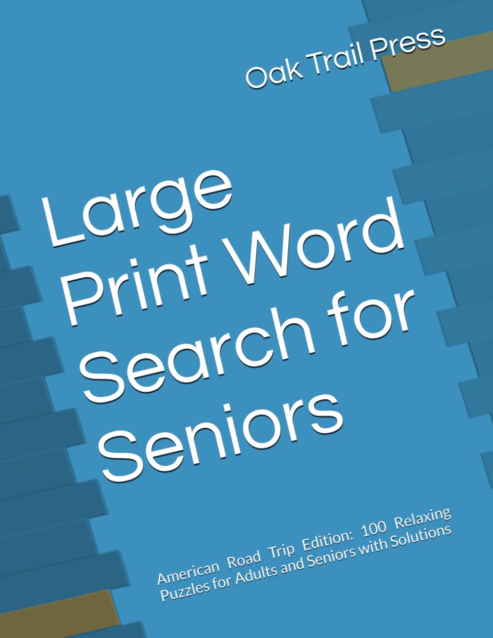 Large Print Word Search for Seniors: American Road Trip Edition: 100 Relaxing Puzzles for Adults and Seniors with Solutions