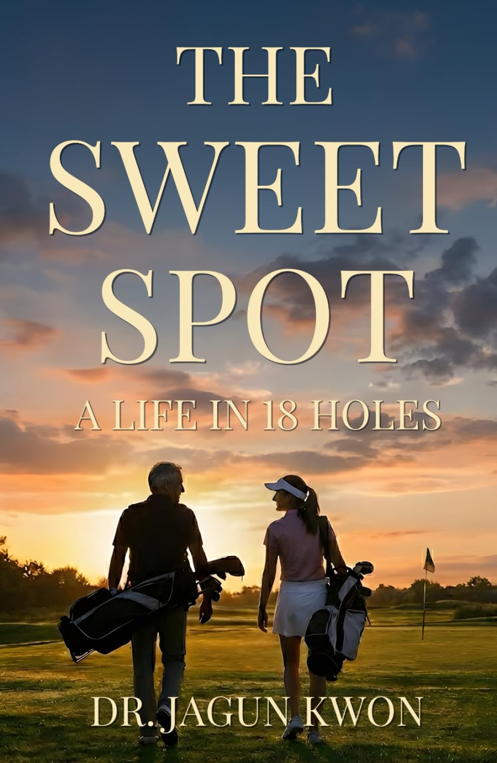 THE SWEET SPOT: A Life in 18 Holes