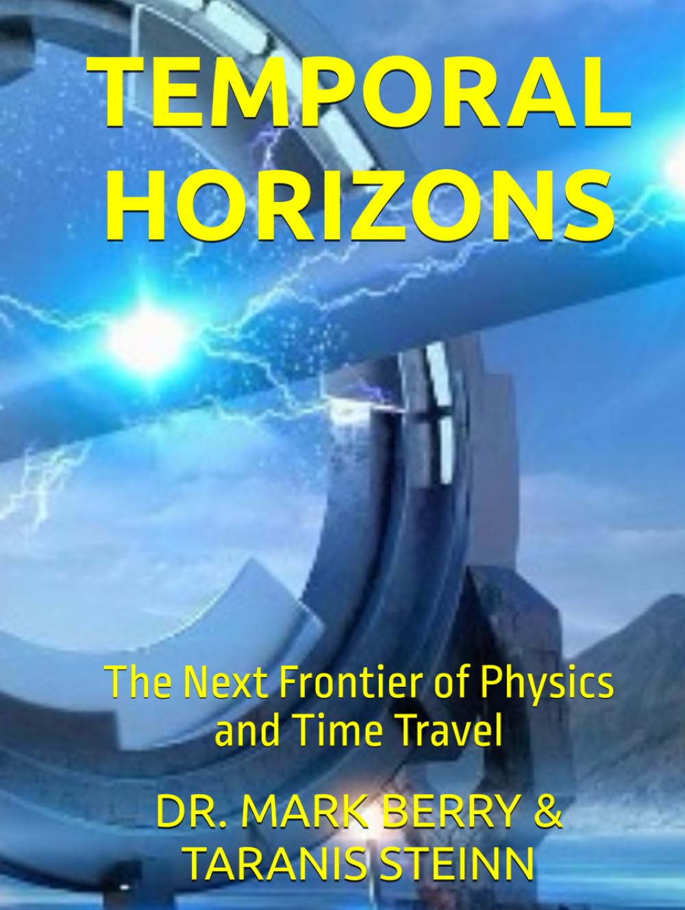 TEMPORAL HORIZONS: The Next Frontier of Physics and Time Travel