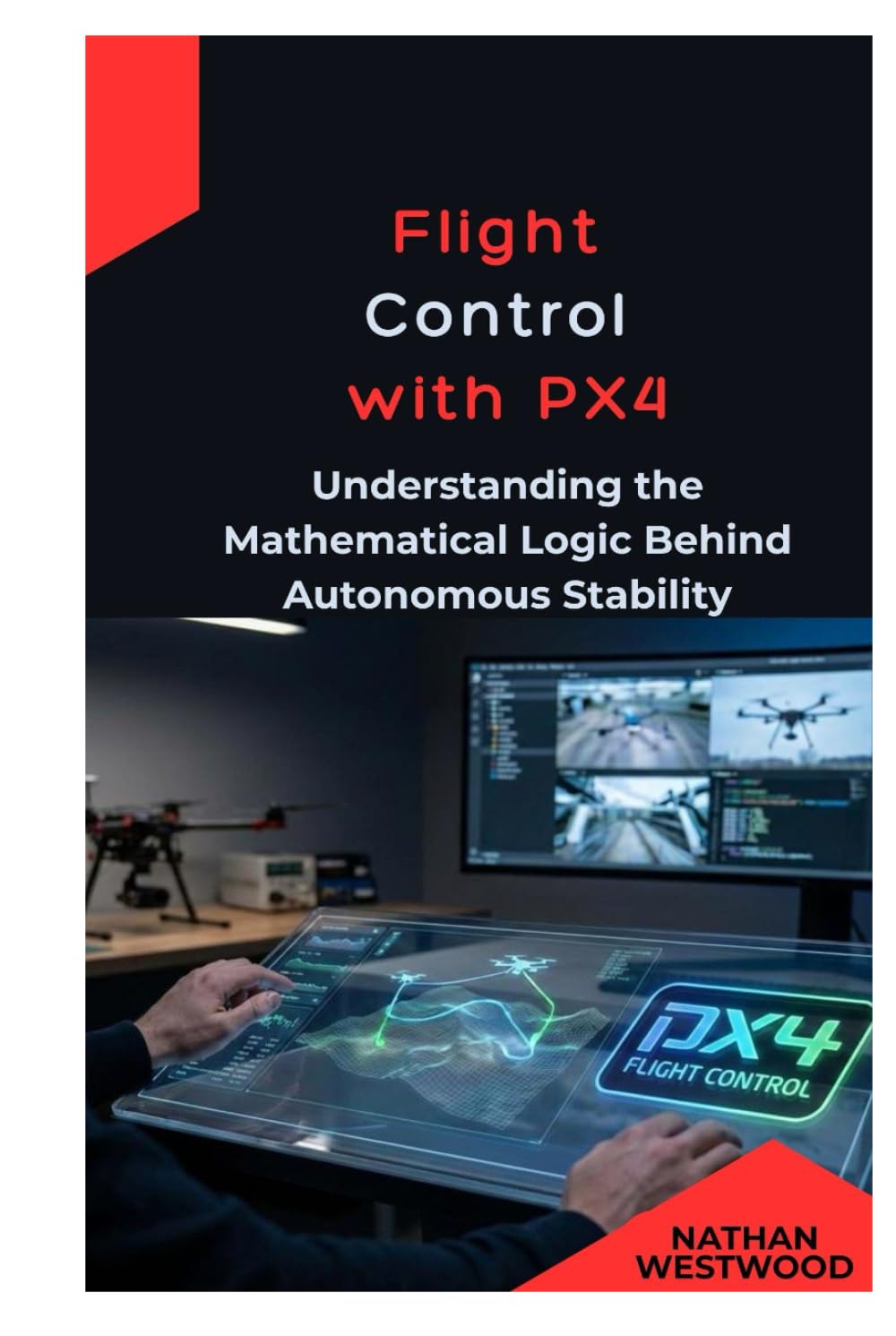 Flight Control with PX4: Understanding the Mathematical Logic Behind Autonomous Stability