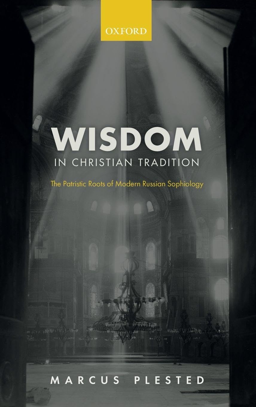 Wisdom in Christian Tradition: The Patristic Roots of Modern Russian Sophiology