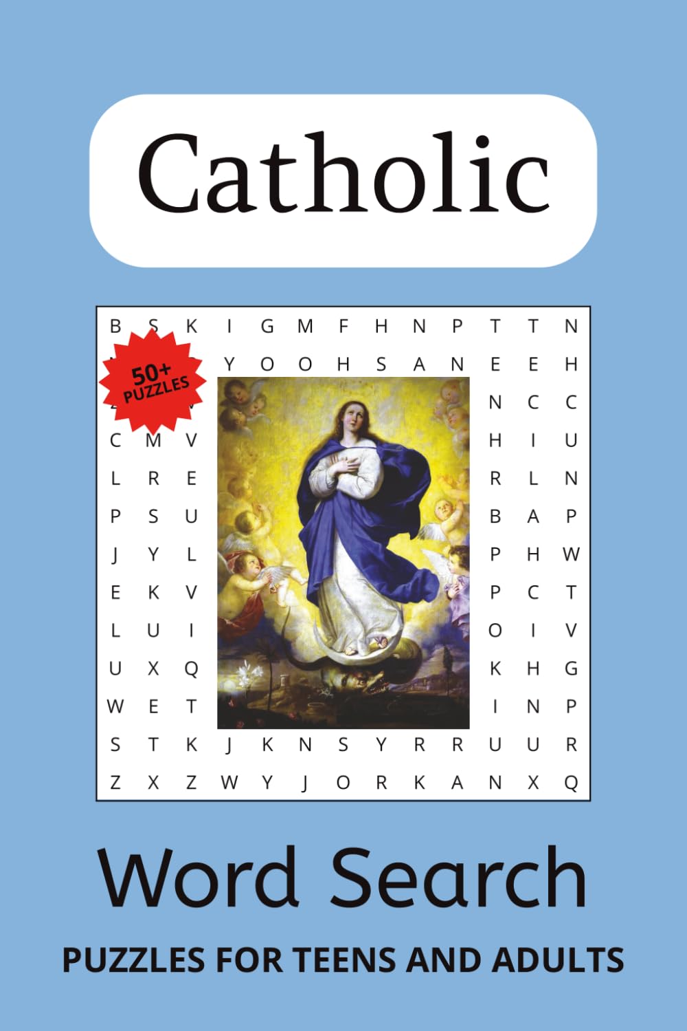 Catholic Word Search Puzzle Book: Word Searches with Easy to Read Print about the Catholic Faith, Mass, Saints, and the Bible | 6x9 inches, 110 pages ... and Gift for First Communion and Confirmation