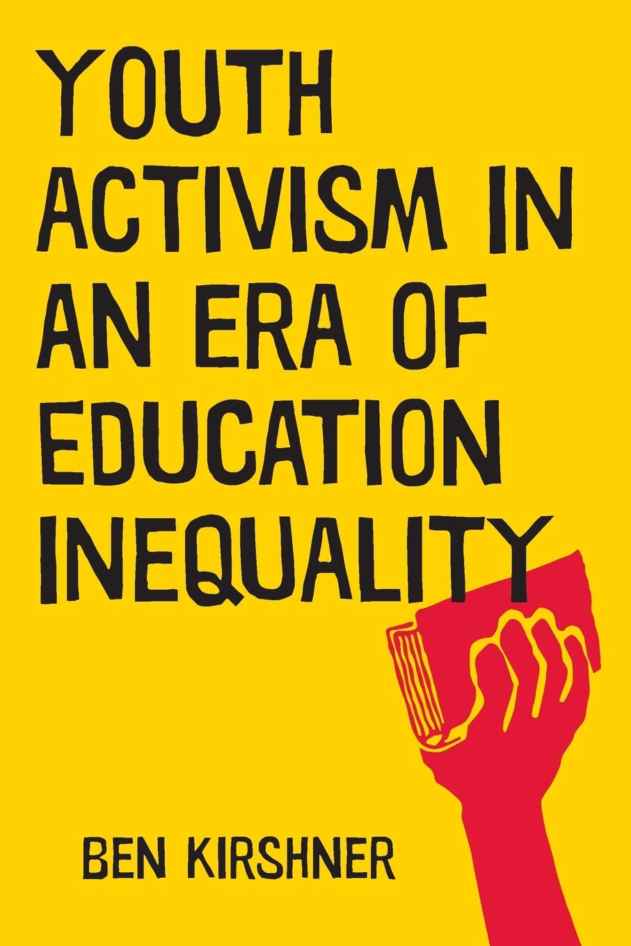 Youth Activism in an Era of Education Inequality (Qualitative Studies in Psychology, 2)