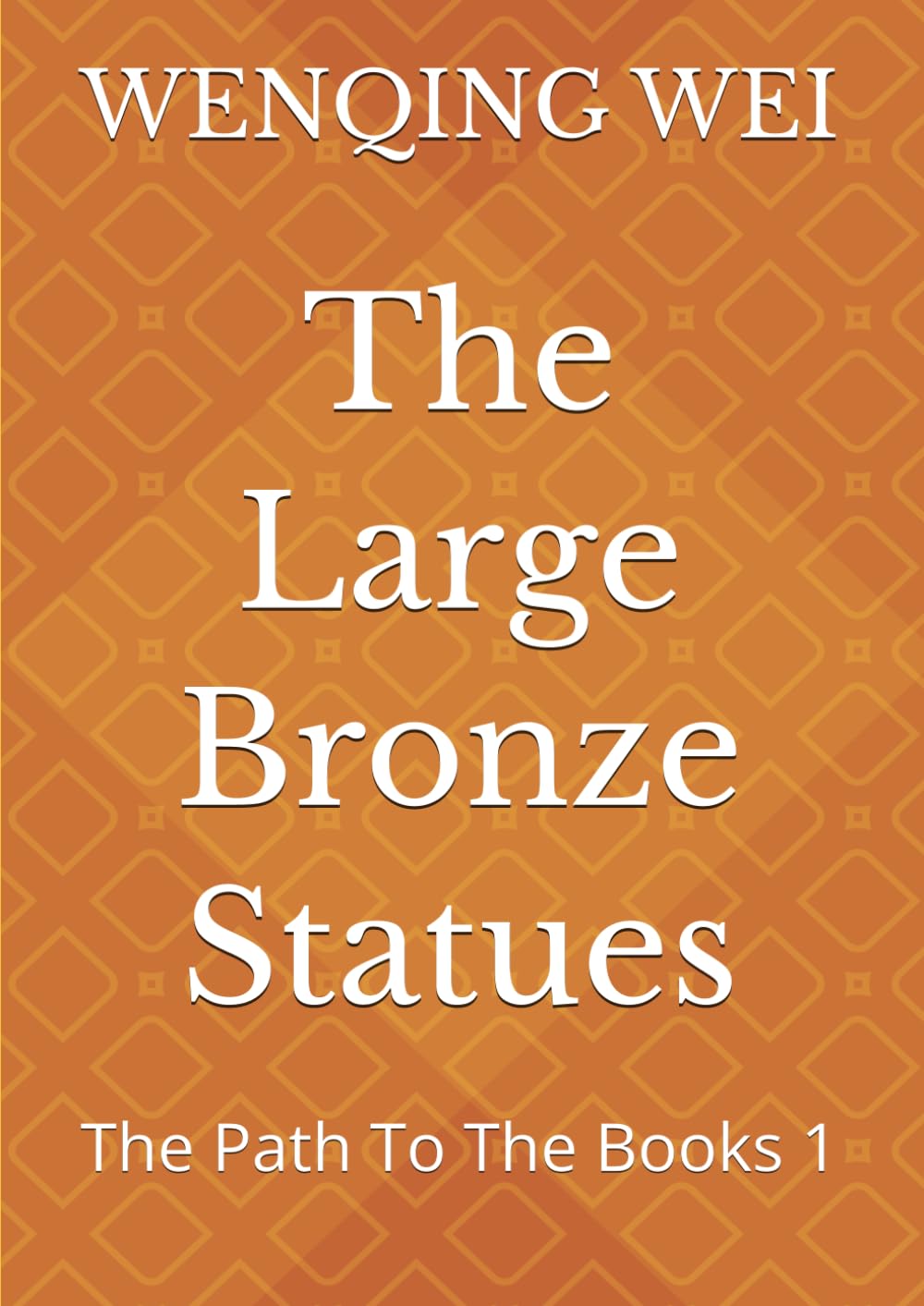 The Large Bronze Statues: The Path To The Books 1 (A Christian's Confessions: The Complete Collection)
