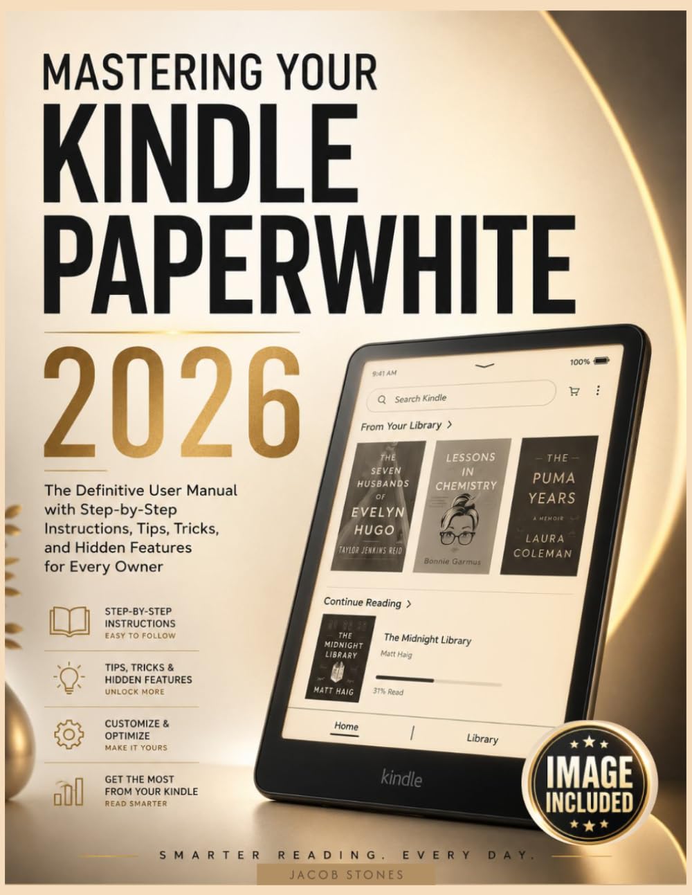 MASTERING YOUR KINDLE PAPERWHITE 2026: The Definitive User Manual with Step-by-Step Instructions, Tips, Tricks, and Hidden Features for Every Owner