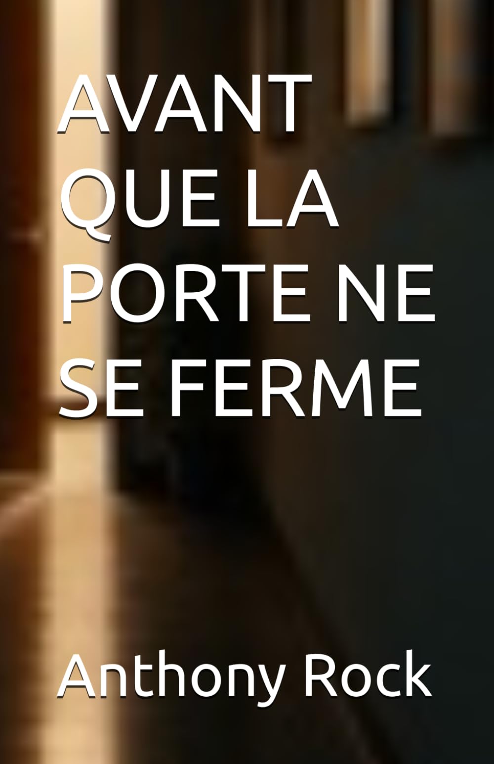 AVANT QUE LA PORTE NE SE FERME