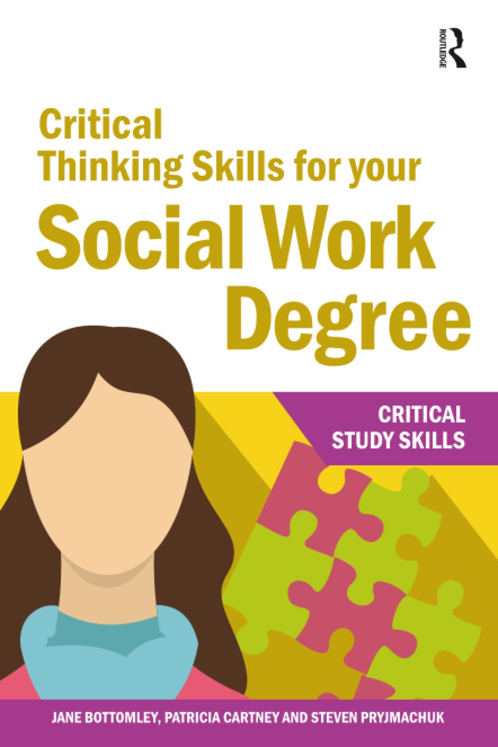 Critical Thinking Skills for your Social Work Degree by Steven Pryjmachuk,...