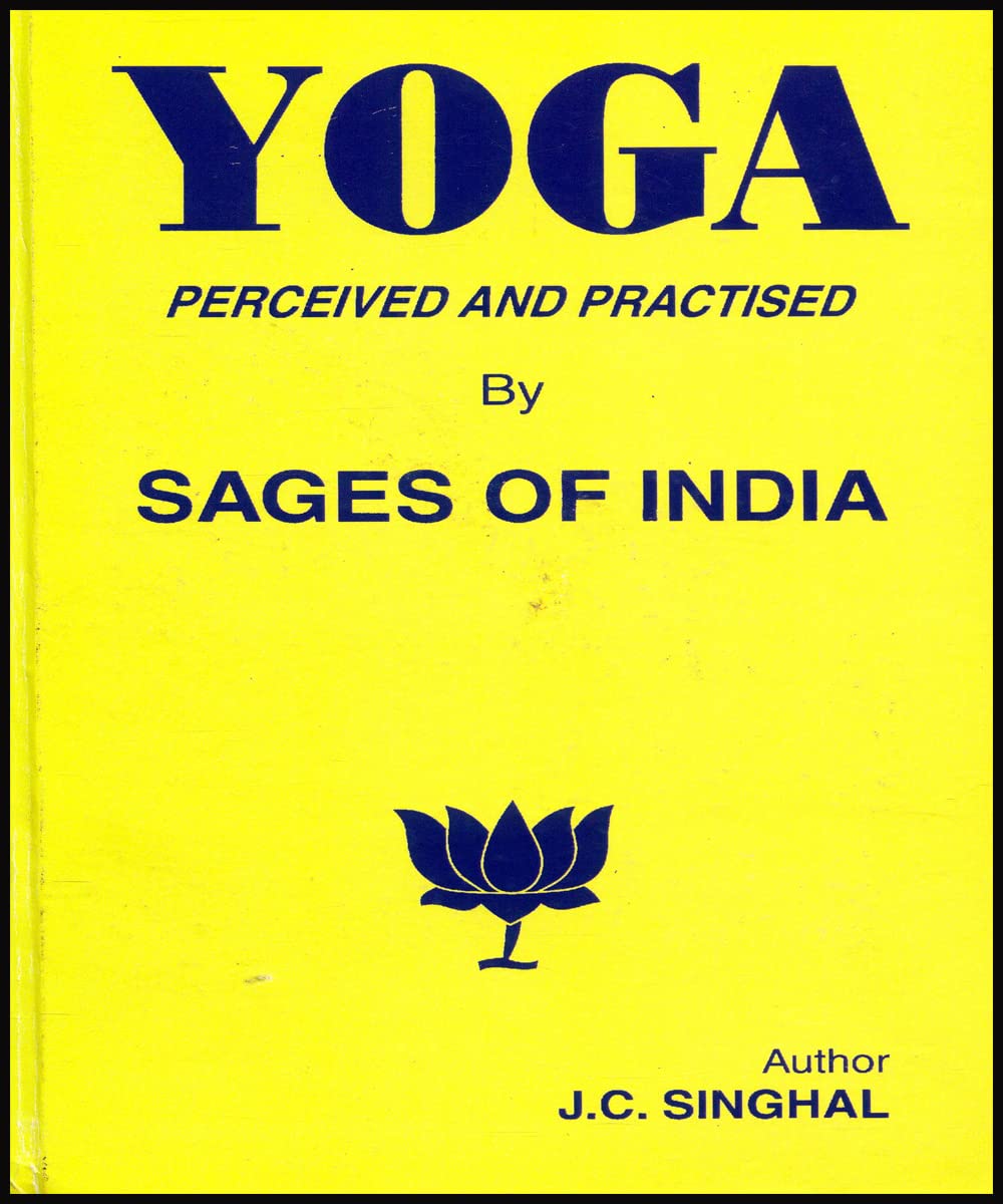 Yoga Perceived And Practised by Sages of India